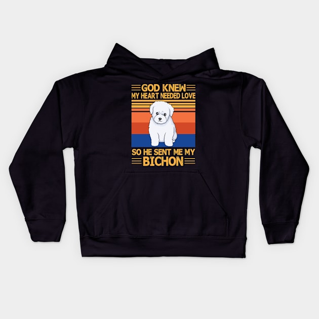 God Knew My Heart Needed Love So He Sent Me My Bichon Happy Dog Mother Father Summer Day Vintage Kids Hoodie by bakhanh123